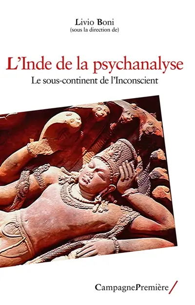 L'Inde de la psychanalyse : le sous-continent de l'inconscient