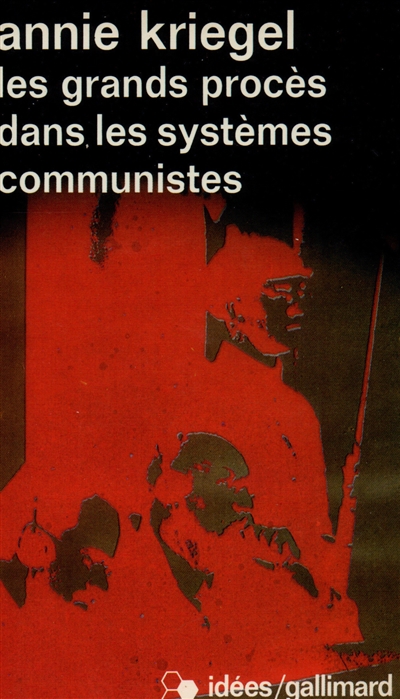 Les Grands procès dans les systèmes communistes : la pédagogie infernale