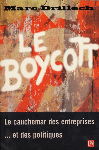 Le boycott : le cauchemar des entreprises et des politiques