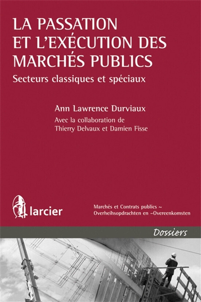 La passation et l'exécution des marchés publics : secteurs classiques et spéciaux