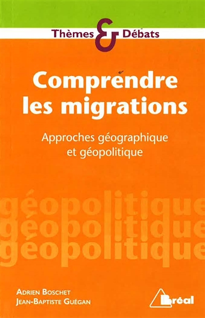 Comprendre les migrations : approches géographique et géopolitique