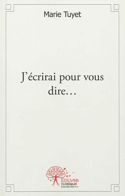 J'écrirai pour vous dire... : 1983-2008