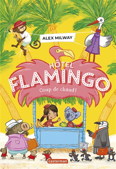 Hôtel Flamingo. Vol. 2. Coup de chaud !