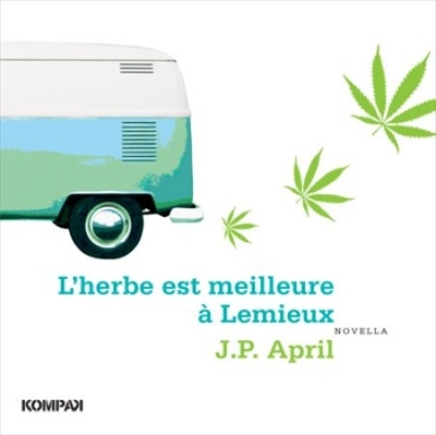 L'herbe est meilleure à Lemieux : novella