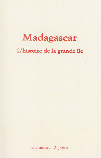 Madagascar : l'histoire de la grande île
