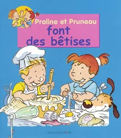 Praline et Pruneau font des bêtises
