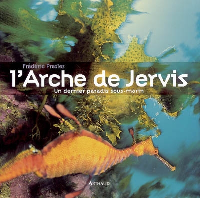 L'arche de Jervis : un dernier paradis sous-marin