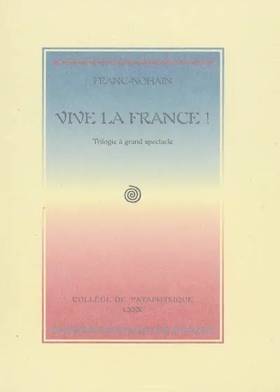 Vive la France ! : trilogie à grand spectacle