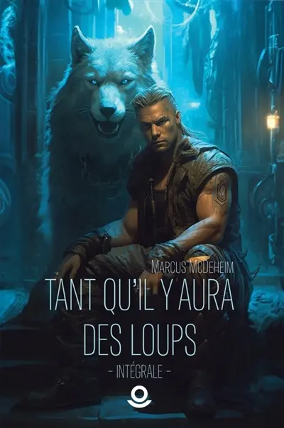 Tant qu'il y aura des loups : Intégrale