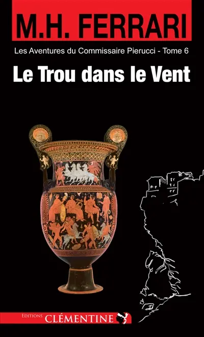 Les aventures du commissaire Pierucci. Vol. 6. Le trou dans le vent : policier