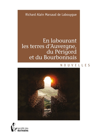 En labourant les terres d'Auvergne, du Périgord et du Bourbonnais