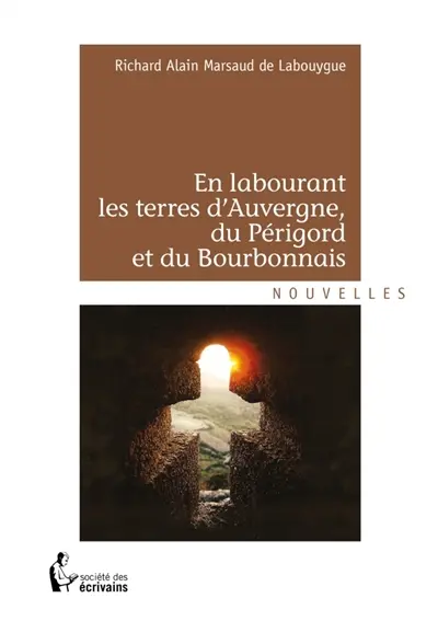 En labourant les terres d'Auvergne, du Périgord et du Bourbonnais