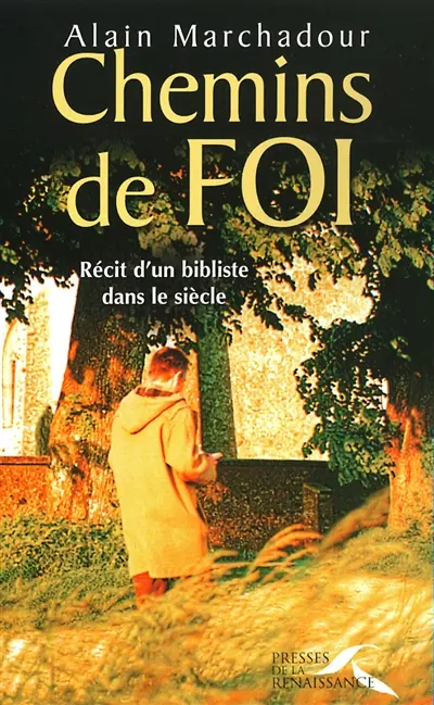 Chemins de foi : récit d'un bibliste dans le siècle
