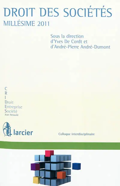 Droit des sociétés : millésime 2011 : colloque interdisciplinaire