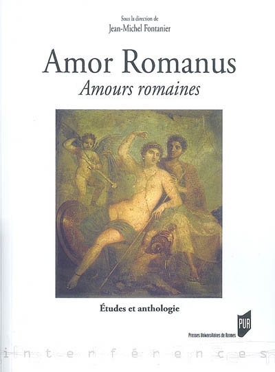 Amor romanus, amours romaines : études et anthologie