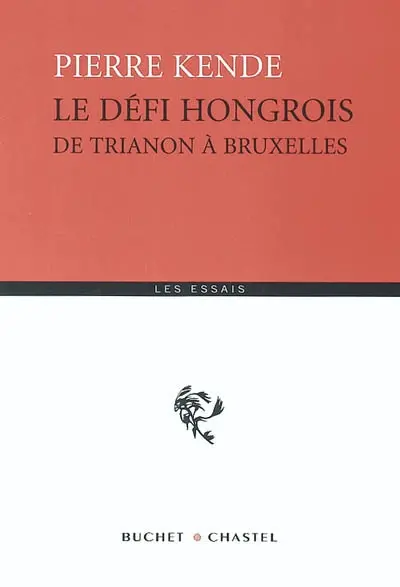Le défi hongrois : de Trianon à Bruxelles