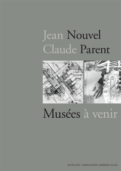 Jean Nouvel-Claude Parent : musées à venir