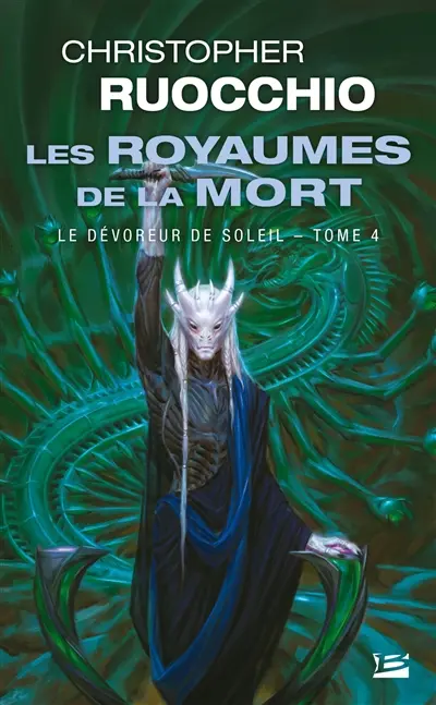 Le dévoreur de soleil. Vol. 4. Les royaumes de la mort
