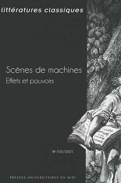 Littératures classiques, n° 105. Scènes de machines : effets et pouvoirs
