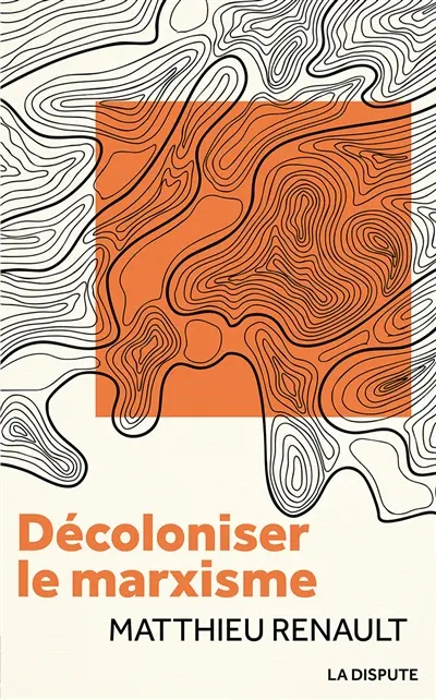 Décoloniser le marxisme
