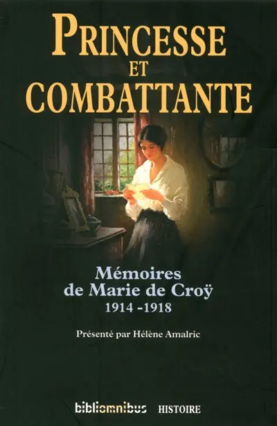Princesse et combattante : mémoires de Marie de Croÿ : 1914-1918