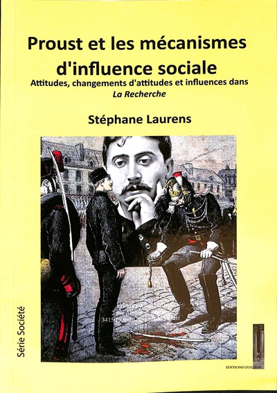 Proust et les mécanismes d'influence sociale : attitudes, changements d'attitudes et influences dans La recherche