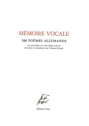 couverture du livre Mémoire vocale : 200 poèmes allemands du huitième au vingtième siècle