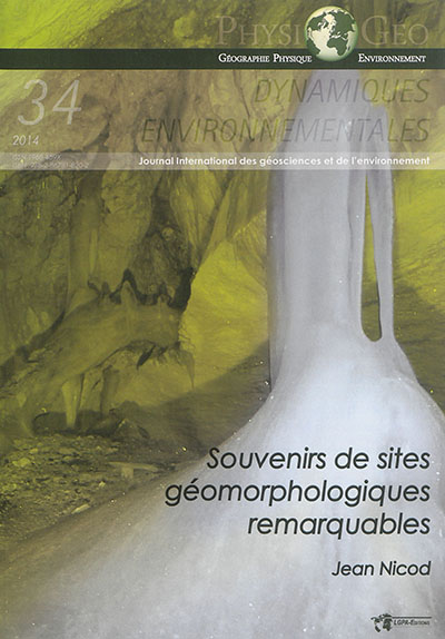 Dynamiques environnementales : journal international des géosciences et de l'environnement, n° 34. Souvenirs de sites géomorphologiques remarquables