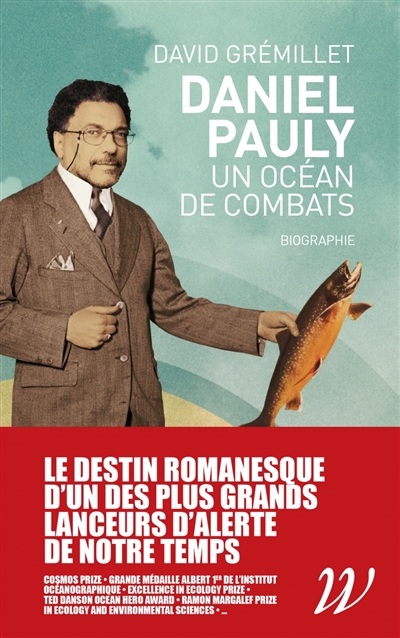 Daniel Pauly : un océan de combats : biographie