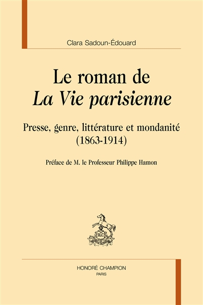 Le roman de La Vie parisienne : presse, genre, littérature et mondanité : 1863-1914