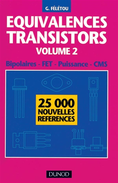 Equivalences transistors : bipolaires, FET, puissance CMS
