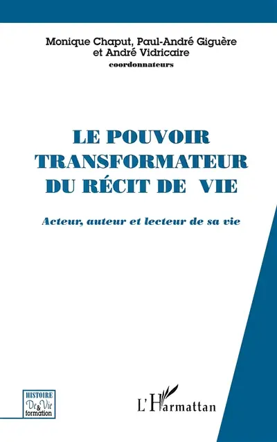 Le pouvoir transformateur du récit de vie : acteur, auteur et lecteur de sa vie