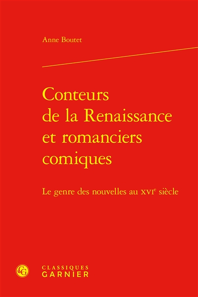 Conteurs de la Renaissance et romanciers comiques : le genre des nouvelles au XVIe siècle