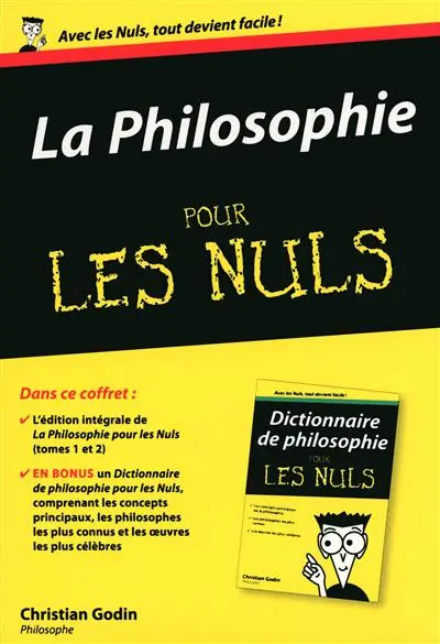 La philosophie : Antiquité, Moyen Age et Renaissance pour les nuls. La philosophie : de l'âge classique à nos jours pour les nuls. Dictionnaire de philosophie pour les nuls