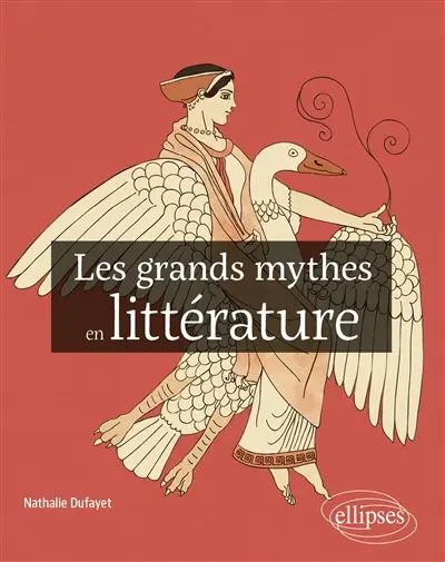 Les grands mythes en littérature Les grands mythes en littérature
