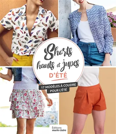 Shorts, hauts et jupes d'été : 17 modèles pour femme du 36 au 44 Shorts, hauts et jupes d'été : 17 modèles pour femme du 36 au 44