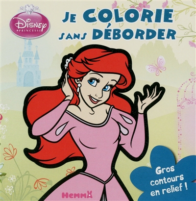 Je colorie sans déborder Disney Princesses Ariel