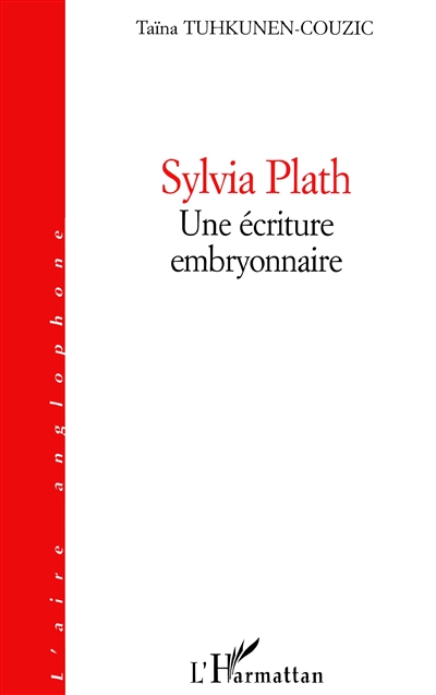 Sylvia Plath, une écriture embryonnaire