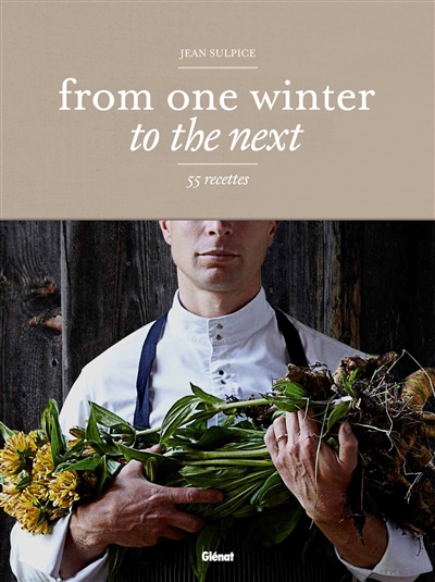 From one winter to the next : 55 recettes