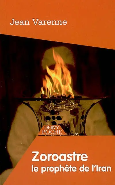 Zoroastre : le prophète de l'Iran