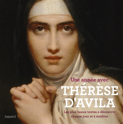 Une année avec Thérèse d'Avila : les plus beaux textes à découvrir chaque jour et à méditer