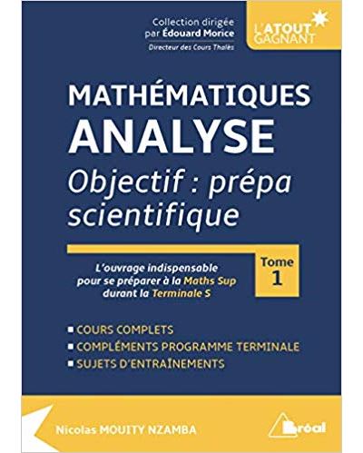 Mathématiques, analyse : objectif, prépa scientifique. Vol. 1
