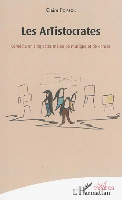 Les artistocrates : comédie en cinq actes mêlée de musique et de danses