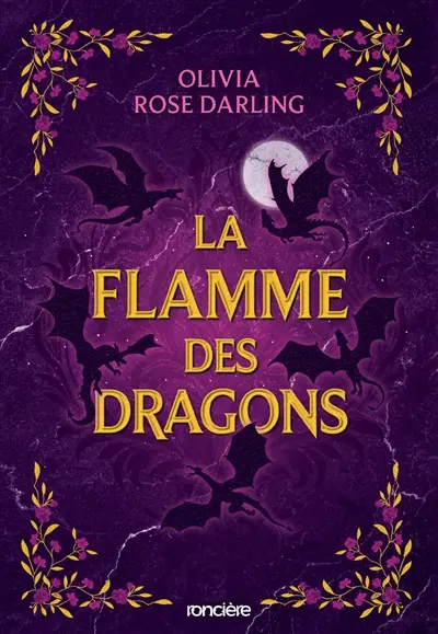 La reine du feu. Vol. 1. La flamme des dragons