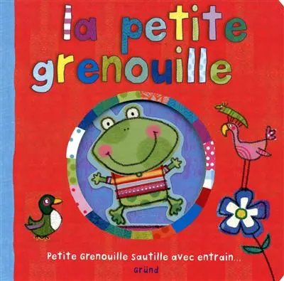 La petite grenouille : Petite Grenouille sautille avec entrain