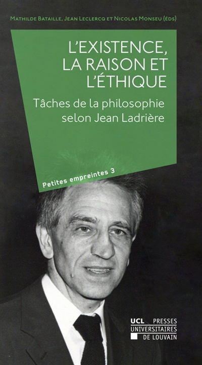 L'existence, la raison et l'éthique : tâches de la philosophie selon Jean Ladrière