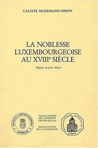 La noblesse luxembourgeoise au XVIIIe siècle
