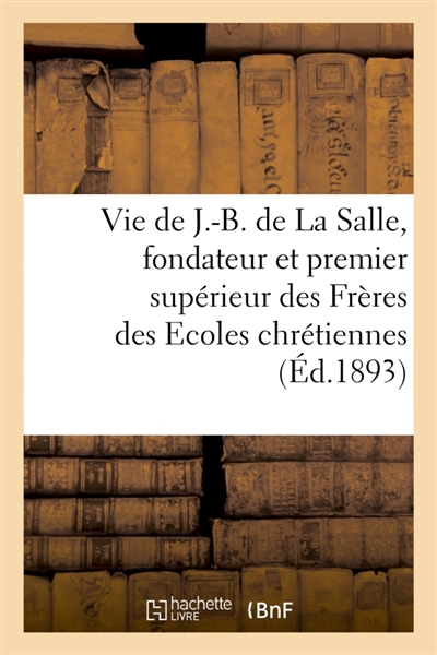 Vie du bienheureux J.-B. de...
