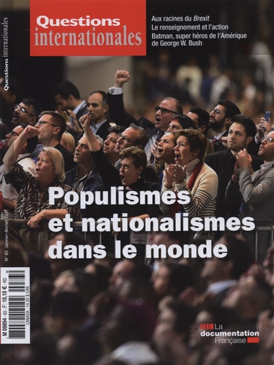 Questions internationales, n° 83. Populismes et nationalismes dans le monde