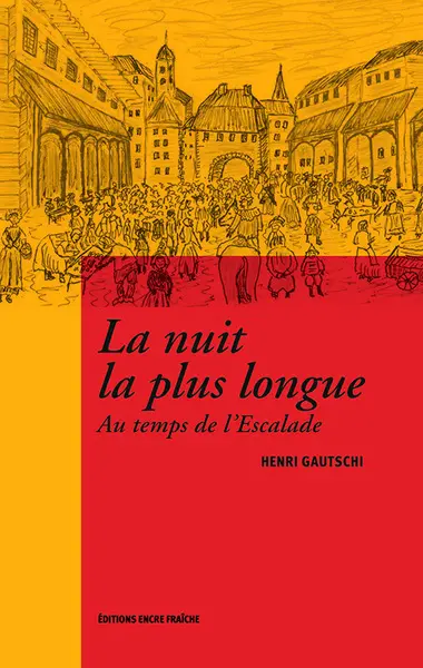 La nuit la plus longue : au temps de l'Escalade